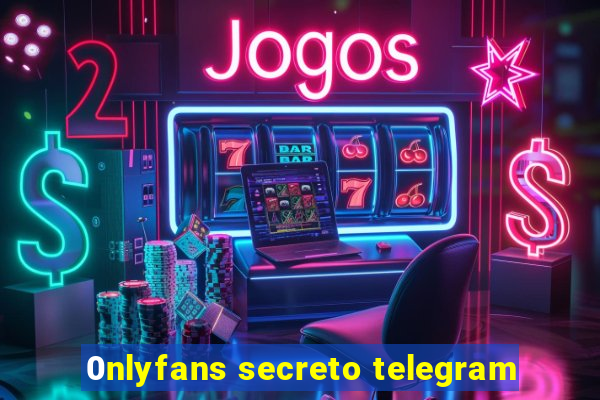 0nlyfans secreto telegram